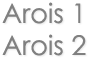 Arois 1,Arois 2